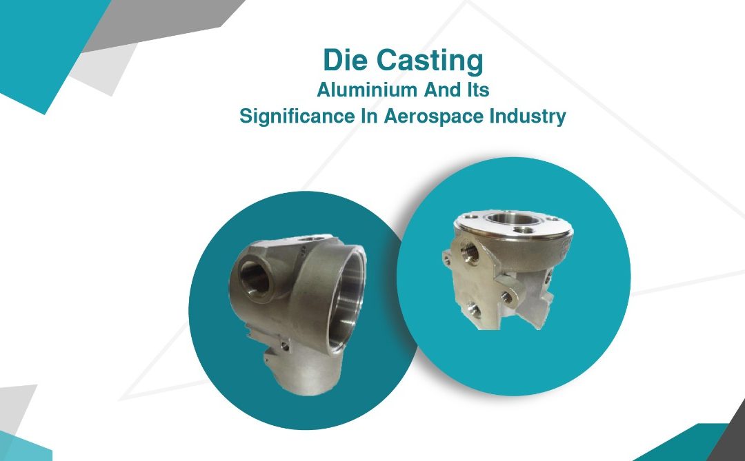 Die Casting Aluminium and Its Significance in Aerospace Industry