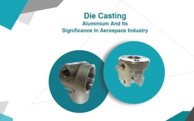 Die Casting Aluminium and Its Significance in Aerospace Industry