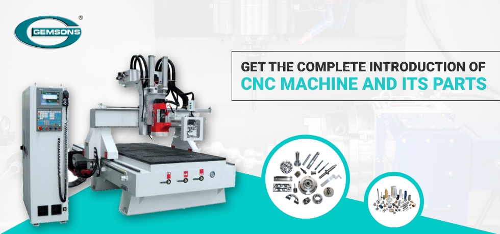 Get The Complete Introduction Of CNC Machine and Its Parts