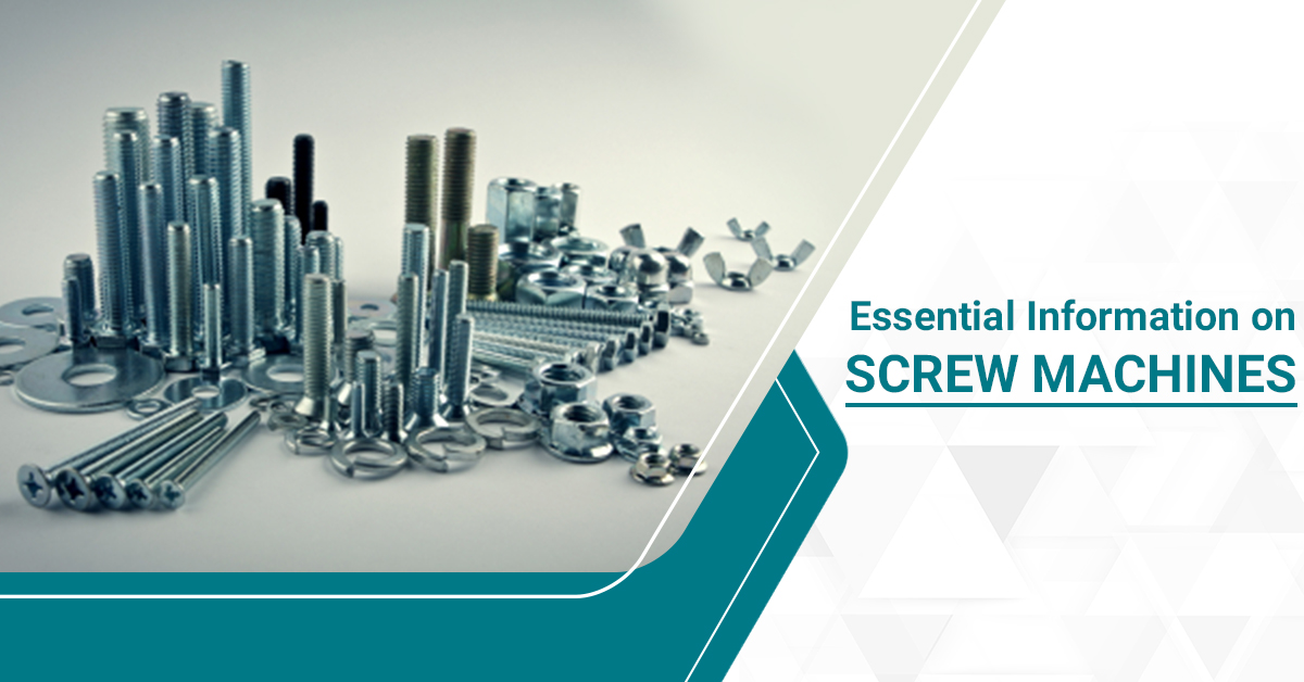 Essential Information on Screw Machines