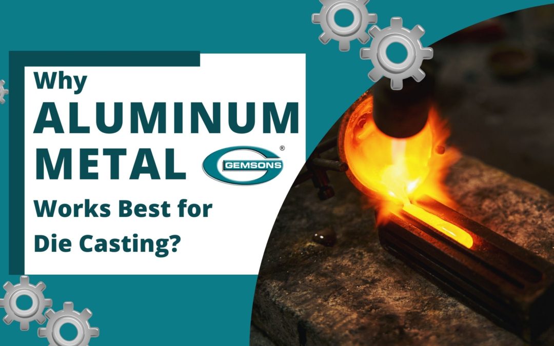 Why Aluminum Metal Works Best for Die Casting?