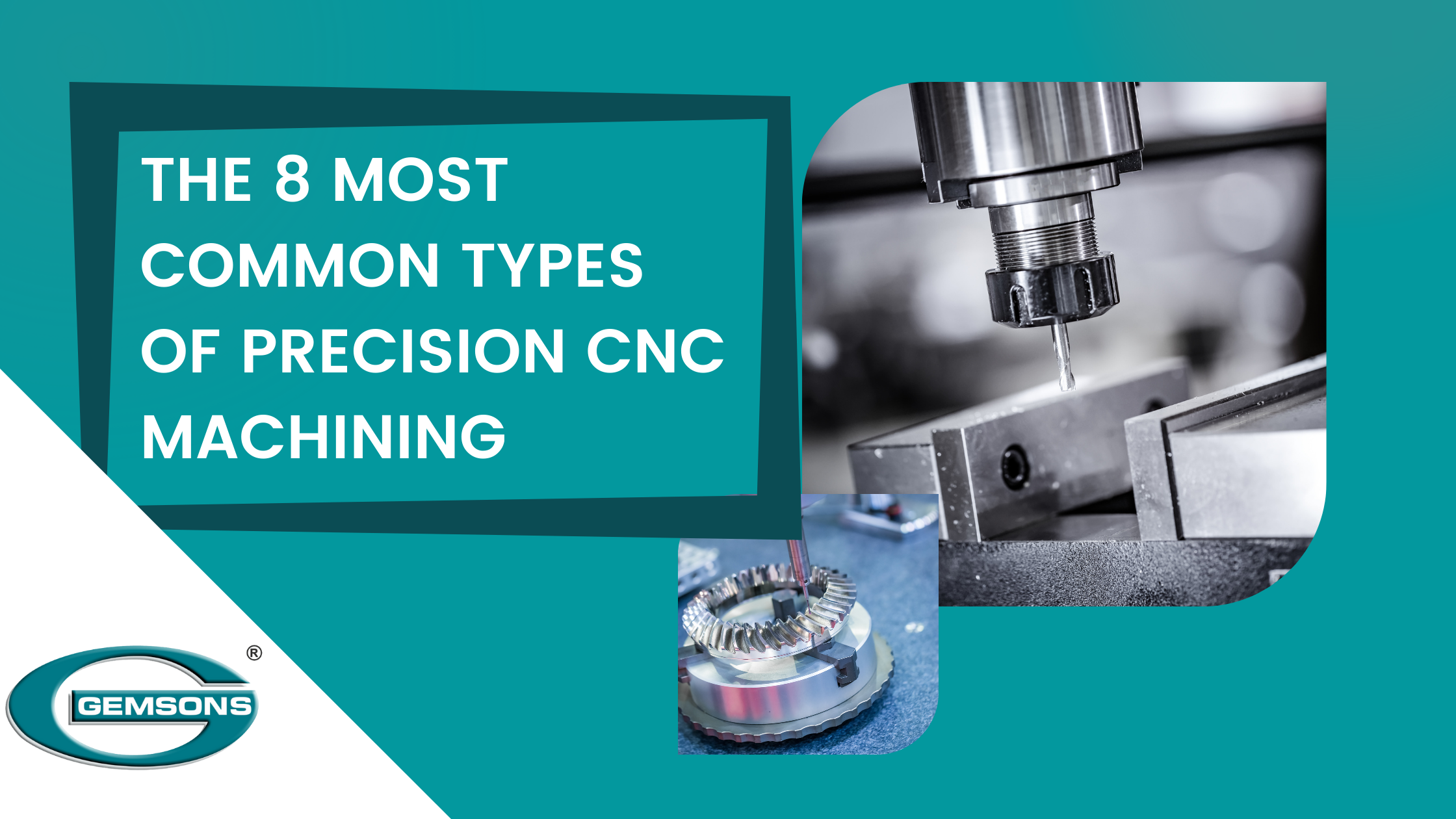 The 8 Most Common Types Of Precision CNC Machining