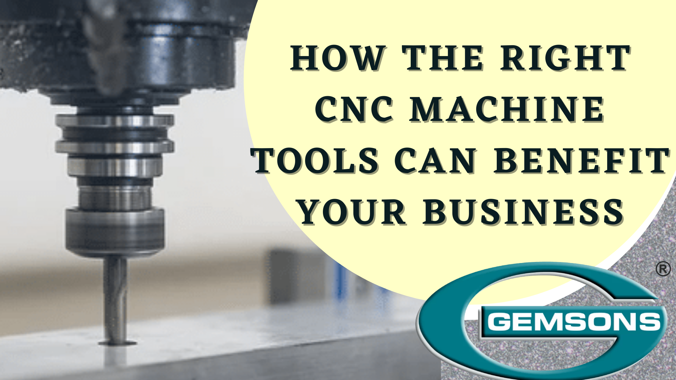 How the Right CNC Machine Tools can Benefit Your Business