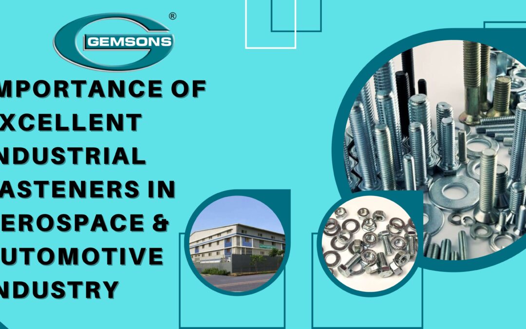 Importance of excellent Industrial Fasteners In the Aerospace and Automotive Industry