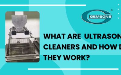 What Are Ultrasonic Cleaners and How Do They Work?