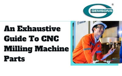 An Exhaustive Guide To CNC Milling Machine Parts