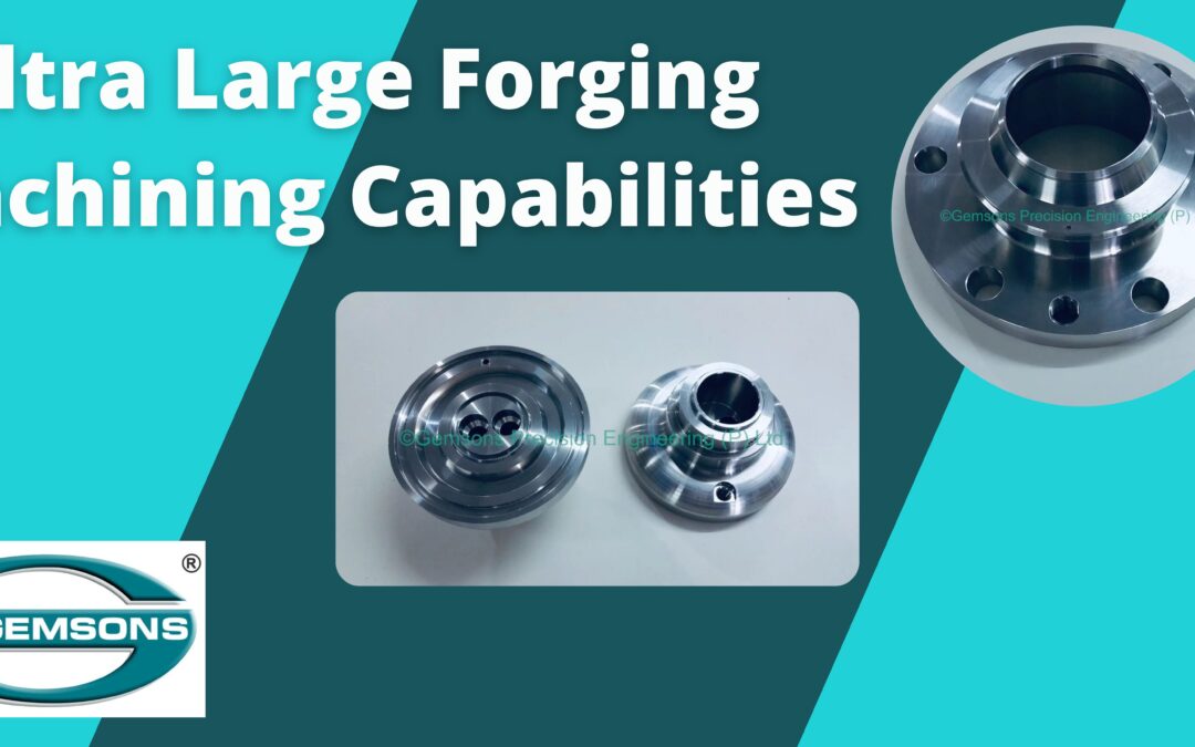 Ultra Large Forging Machining Capabilities