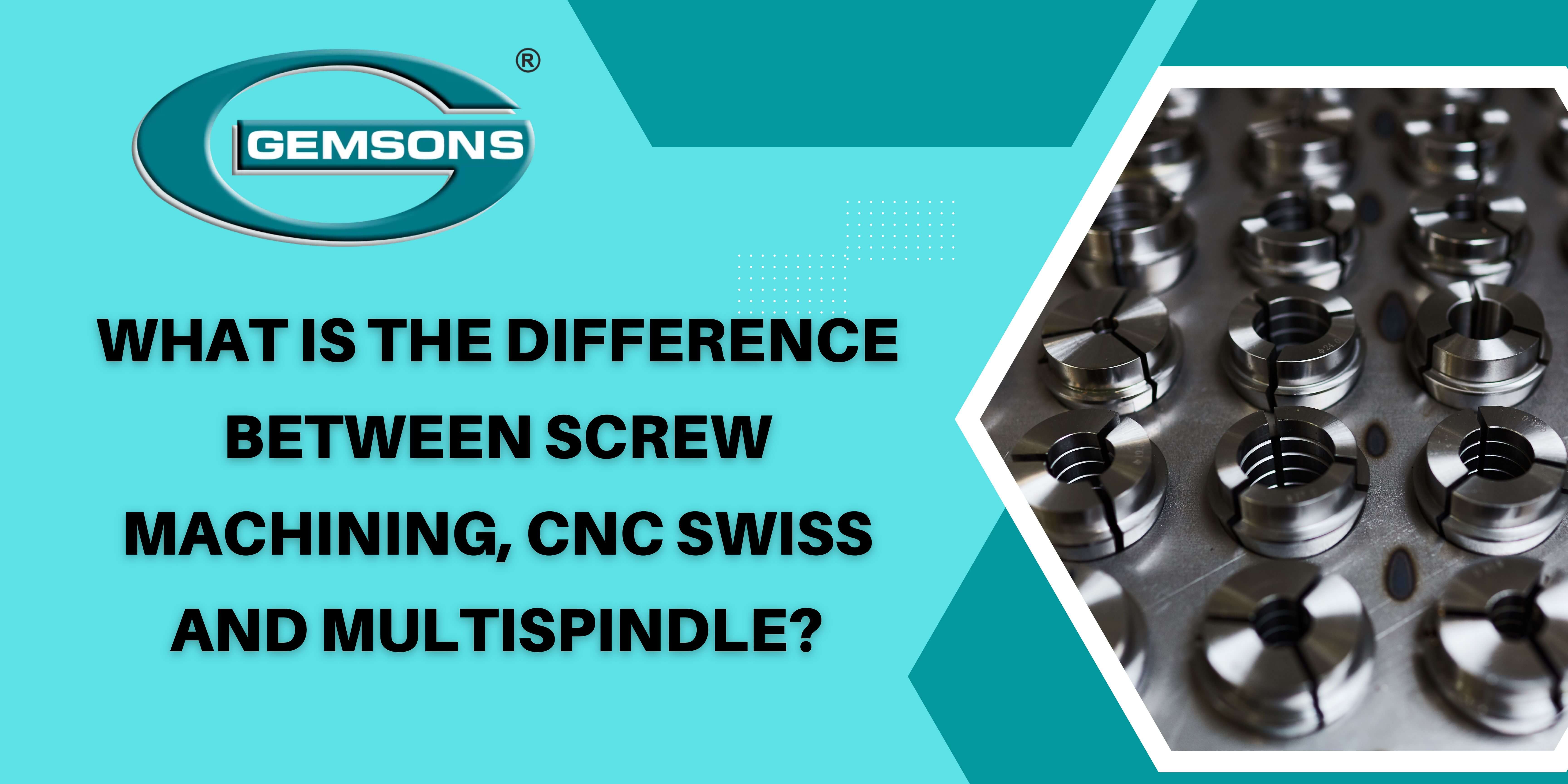 What is the Difference Between Screw Machining, CNC Swiss and Multi