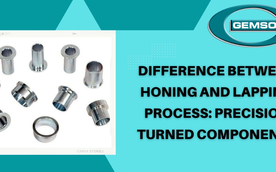 Difference between Honing and Lapping Process PrecisionTurned