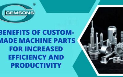 Benefits of Custom-Made Machine Parts for Increased Efficiency and Productivity
